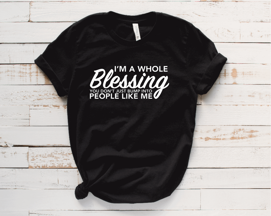 I'm A Whole Blessing Tee