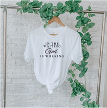Load image into Gallery viewer, In The Waiting, God Is Working Tee
